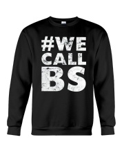Hashtag We Call BS T-Shirt Crewneck Sweatshirt thumbnail