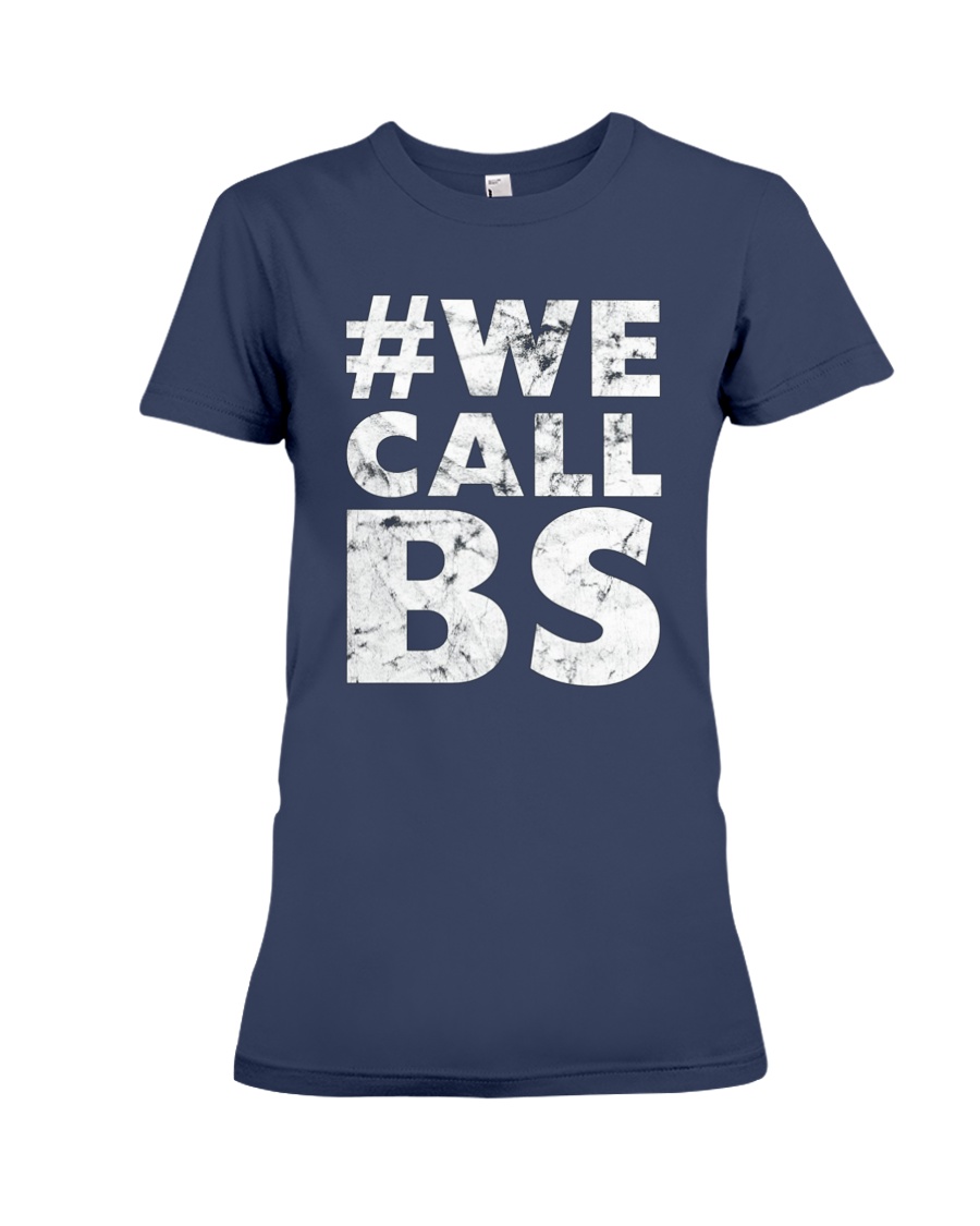 Hashtag We Call BS T-Shirt Premium Fit Ladies Tee