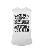 Back Off I Have A Crazy Sister Gift Shirt Sleeveless Tee thumbnail