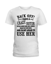 Back Off I Have A Crazy Sister Gift Shirt Ladies T-Shirt thumbnail