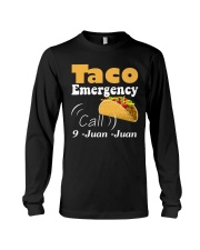 Taco Emergency Call 9 Juan Juan Tee Long Sleeve Tee thumbnail