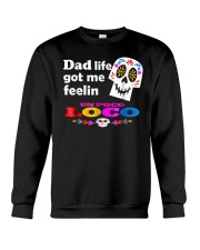 Dad Life Feelin' Un Poco Loco Tee Shirt Crewneck Sweatshirt thumbnail