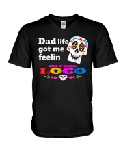 Dad Life Feelin' Un Poco Loco Tee Shirt V-Neck T-Shirt thumbnail