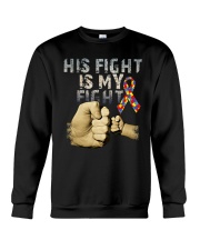 His Fight Is My Fight Autism 2018 Shirt Crewneck Sweatshirt thumbnail