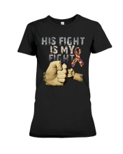 His Fight Is My Fight Autism 2018 Shirt Premium Fit Ladies Tee thumbnail