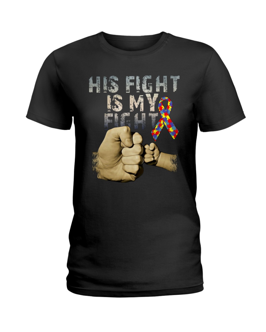 His Fight Is My Fight Autism 2018 Shirt Ladies T-Shirt