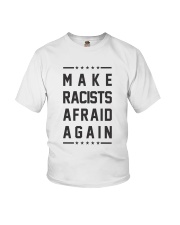Make Racists Afraid Again Tee Shirt Youth T-Shirt thumbnail