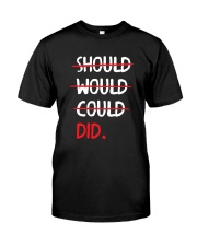 Should Would Could Did T-Shirt Classic T-Shirt front