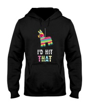 I'd Hit That Pinata Gift T-Shirt Hooded Sweatshirt thumbnail