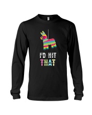 I'd Hit That Pinata Gift T-Shirt Long Sleeve Tee thumbnail