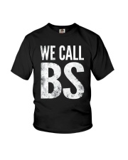 We Call BS Tee Shirt Youth T-Shirt thumbnail
