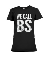 We Call BS Tee Shirt Premium Fit Ladies Tee thumbnail