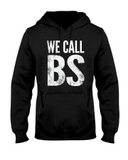 We Call BS Tee Shirt Hooded Sweatshirt thumbnail