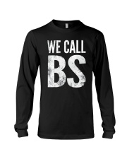 We Call BS Tee Shirt Long Sleeve Tee thumbnail