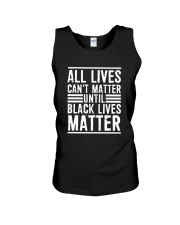 Lives Can't Matter Until Black Lives Matter Shirt Unisex Tank thumbnail