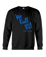 We Call BS Protect Kids Not Guns T-Shirt Crewneck Sweatshirt thumbnail