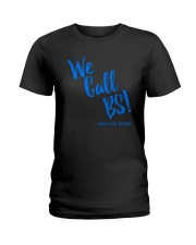 We Call BS Protect Kids Not Guns T-Shirt Ladies T-Shirt thumbnail