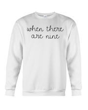 When There Are Nine Shirt Crewneck Sweatshirt thumbnail