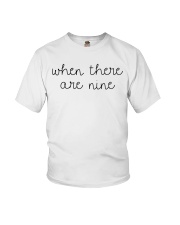 When There Are Nine Shirt Youth T-Shirt thumbnail