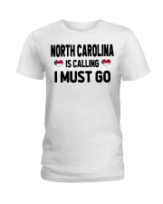 North Carolina Is Calling Ladies T-Shirt tile
