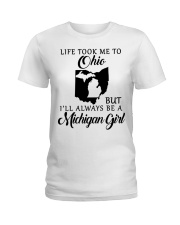 LIFE TOOK TO OHIO BE A MICHIGAN GIRL Ladies T-Shirt tile