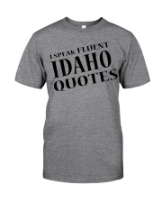 I Speak Fluent Idaho Quotes Classic T-Shirt front