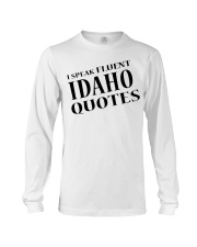 I Speak Fluent Idaho Quotes Long Sleeve Tee tile
