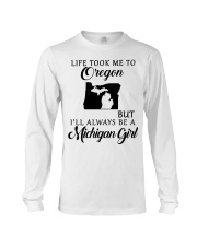 LIFE TOOK TO OREGON BE A MICHIGAN GIRL Long Sleeve Tee tile