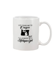 LIFE TOOK TO OREGON BE A MICHIGAN GIRL Mug tile