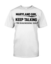 Maryland Girl - I'm Diagnosing Classic T-Shirt tile
