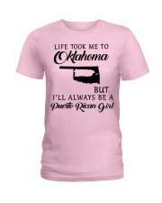 LIFE TOOK ME TO OKLAHOMA BE A PUERTO RICAN GIRL Ladies T-Shirt front