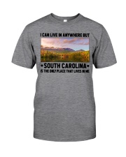 South Carolina Only Place Lives In Me Classic T-Shirt front