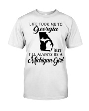 LIFE TOOK TO GEORGIA BE A MICHIGAN GIRL Classic T-Shirt tile