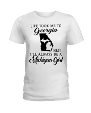 LIFE TOOK TO GEORGIA BE A MICHIGAN GIRL Ladies T-Shirt tile