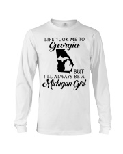 LIFE TOOK TO GEORGIA BE A MICHIGAN GIRL Long Sleeve Tee tile