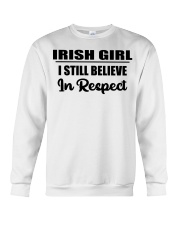 Irish Girl I Still Believe In Respect Crewneck Sweatshirt tile