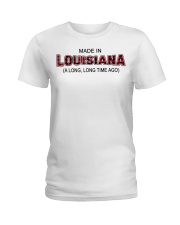 Made In Louisiana A Long Long Time Ago Ladies T-Shirt tile