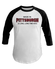 Made In Pittsburgh A Long Long Time Ago Baseball Tee tile