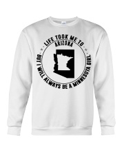 LIFE TOOK ME TO ARIZONA BE A MINNESOTA GIRL Crewneck Sweatshirt tile