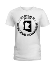 LIFE TOOK ME TO ARIZONA BE A MINNESOTA GIRL Ladies T-Shirt tile