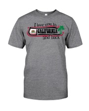 I love you to California Classic T-Shirt front