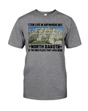 North Dakota Only Place Lives In Me Classic T-Shirt front