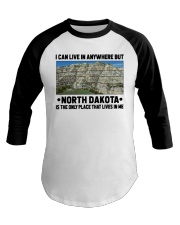 North Dakota Only Place Lives In Me Baseball Tee tile