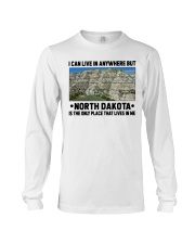North Dakota Only Place Lives In Me Long Sleeve Tee tile