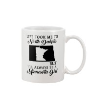 LIFE TOOK ME TO NORTH DAKOTA BE A MINNESOTA GIRL Mug tile