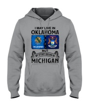 Began In Michigan - May Live In Oklahoma Hooded Sweatshirt tile