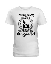 Michigan Girl I Choose To Live In Idaho Ladies T-Shirt tile