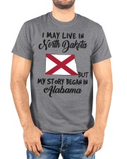 Began In Alabama - Live In North Dakota Classic T-Shirt custom-t-shirts-classic-lifestyle-front-221