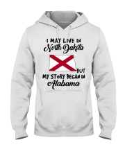 Began In Alabama - Live In North Dakota Hooded Sweatshirt tile