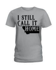 Montana i still call it home Ladies T-Shirt tile